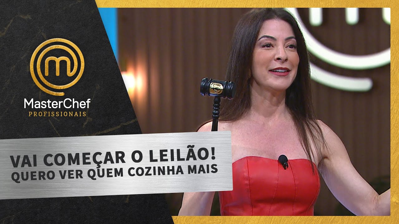 VAI COMEÇAR O LEILÃO! | EP 03 | TEMP 04 | MASTERCHEF PROFISSIONAIS BRASIL