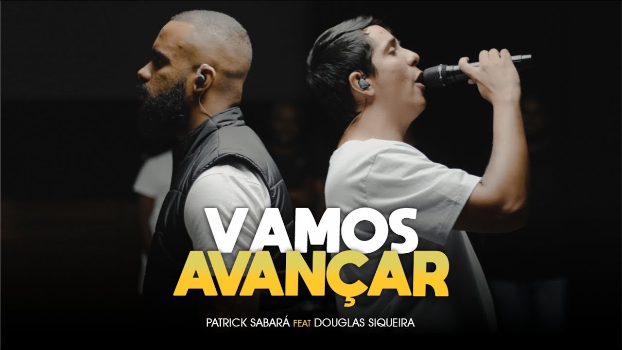Vamos Avan&ccedil;ar - Patrick Sabar&aacute; feat Douglas Siqueira