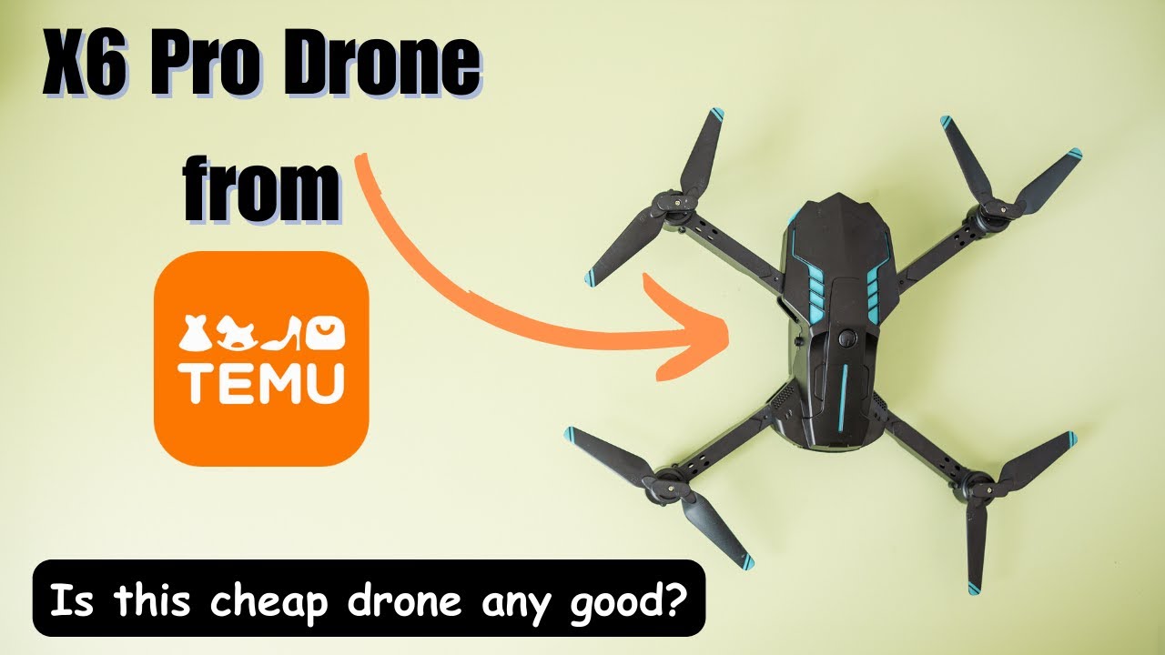 Should you get the X6 Pro Drone from Temu?