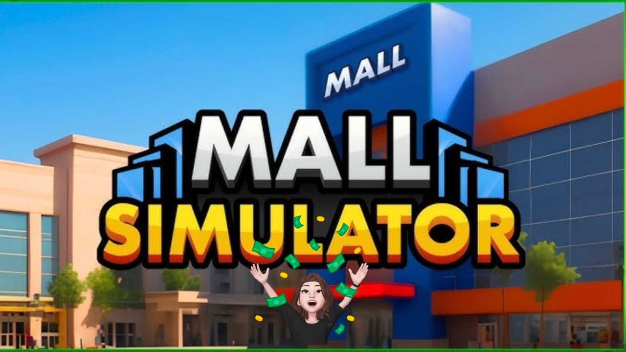 Mall Simulator- Let's get started!