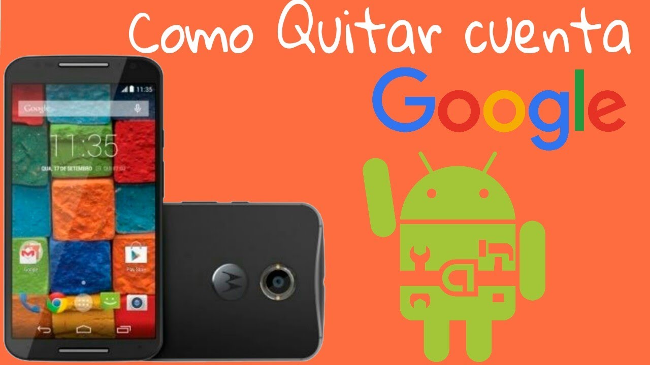 Como Quitar cuenta GOOGLE MOTO X2