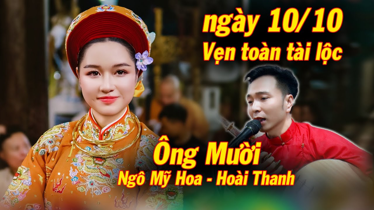 Ng&agrave;y 10/10 to&agrave;n vẹn t&agrave;i lộc. &Ocirc;ng Mười, Ho&agrave;i Thanh h&aacute;t văn, Ng&ocirc; Mỹ Hoa xinh nhất, đẹp nhất hầu đồng