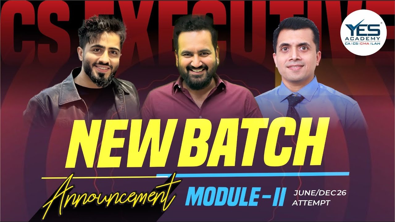 CS Executive NEW Batch Announcement June 26/Dec 26 | Team YES