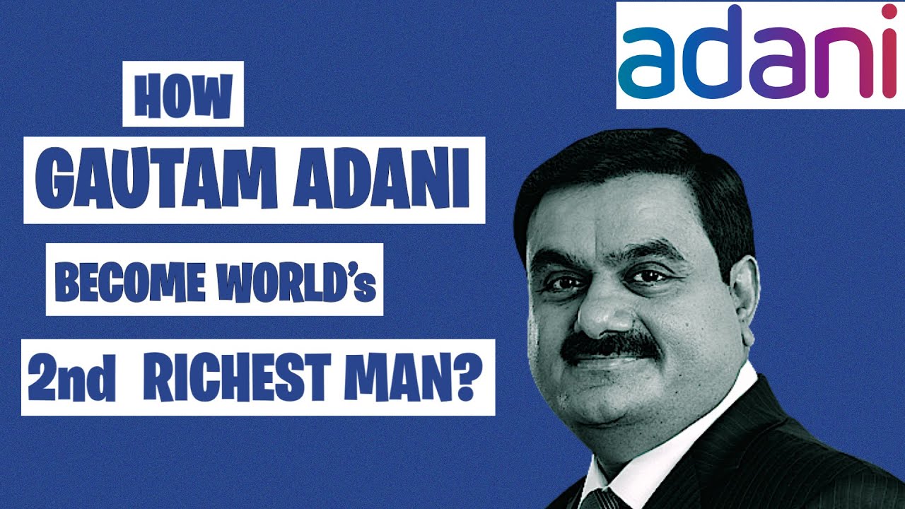 Gautam Adani become World's 2nd Richest Person | How Adani Became So Rich ? Case Study