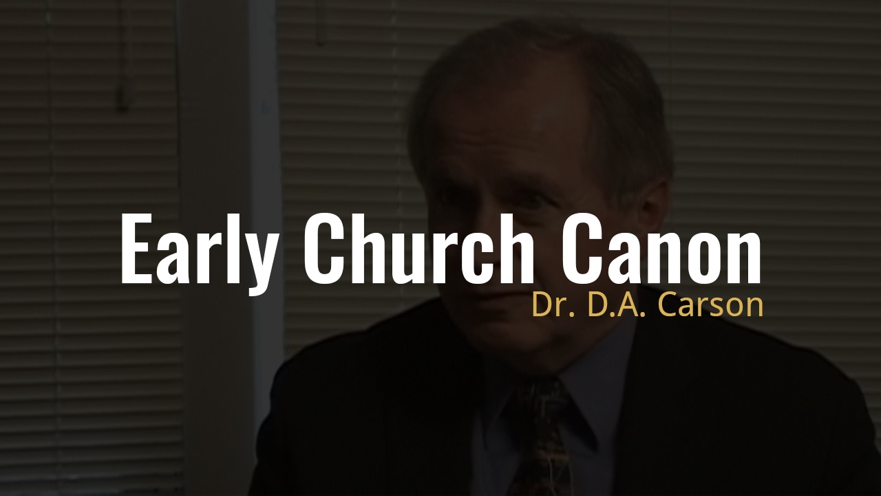 How can we trust the Canon created by the early Church?