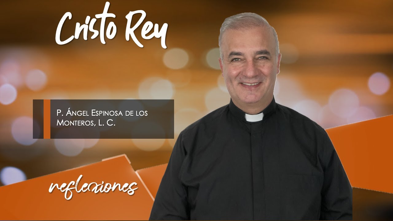 Cristo Rey - Padre Ángel Espinosa de los Monteros