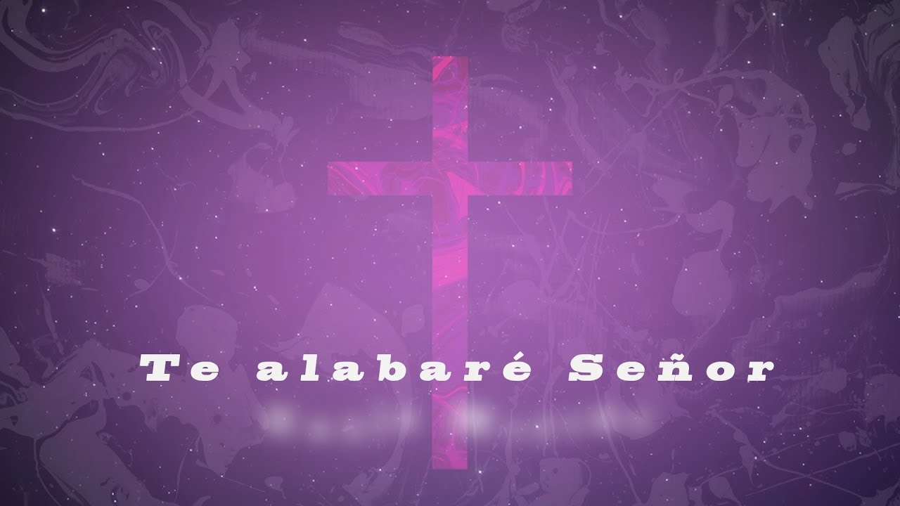 Kenia Moreno - Te alabaré Señor - Lyric