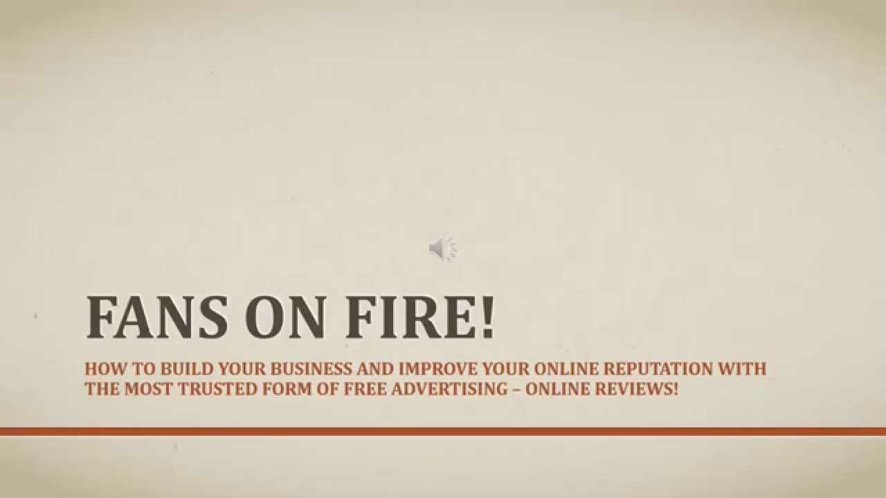 Fans On Fire! Turn Reviews On Google, Facebook, Yelp Etc Into Cash For Your Business - Tom Kenemore