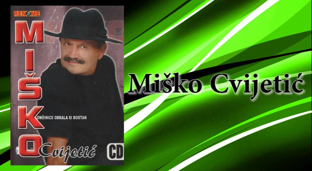 Misko Cvijetic - Komsinice obrala si bostan - (Audio 2007)
