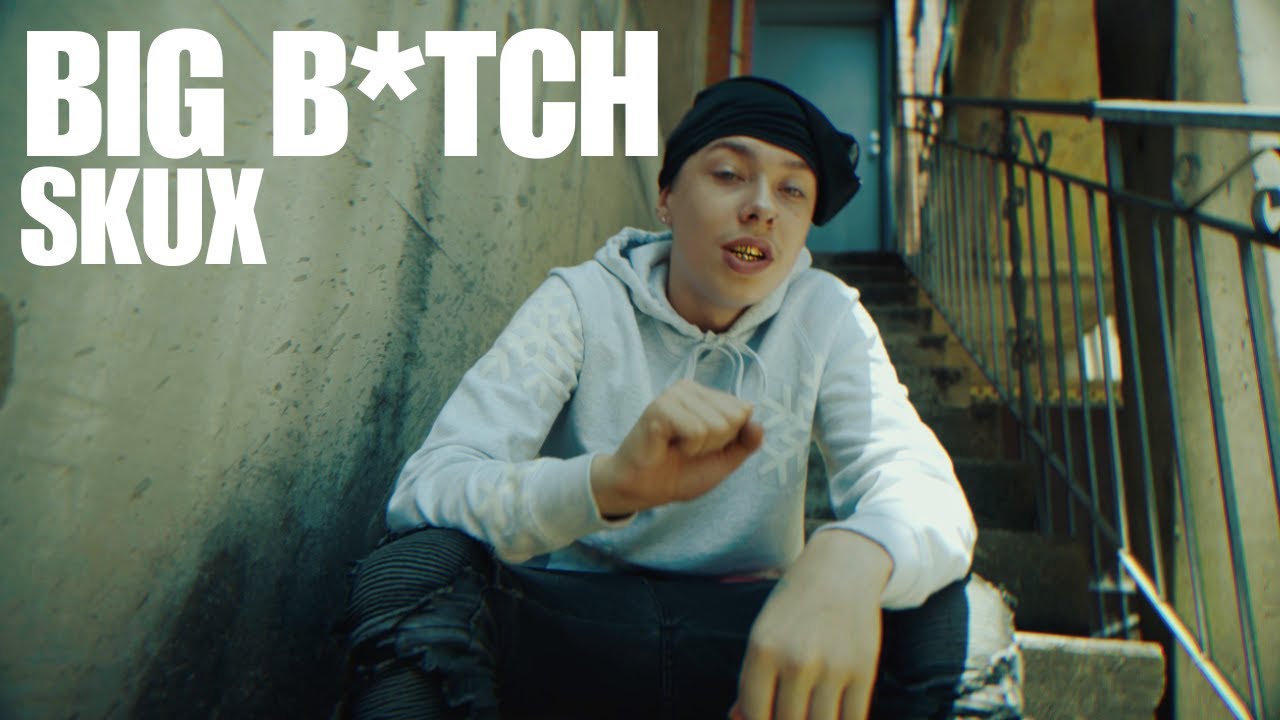 SkuX - Big B*tch (Official Music Video)