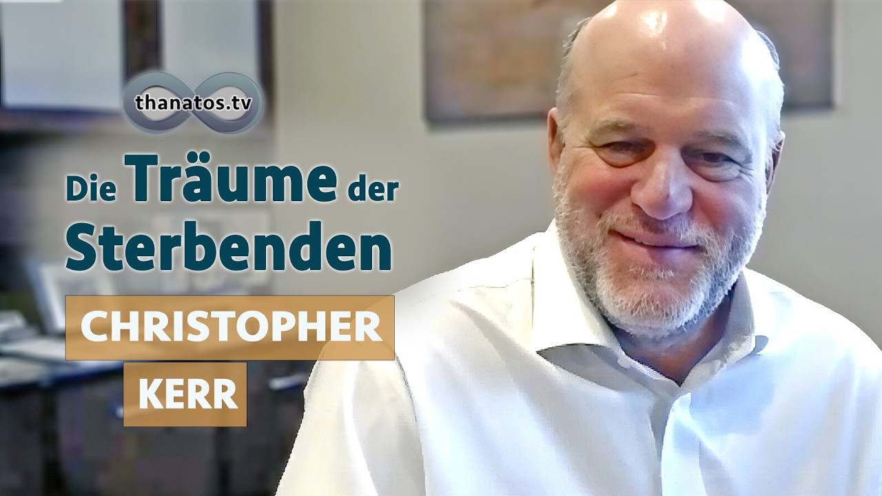 Die Träume der Sterbenden | Christopher Kerr im Gespräch