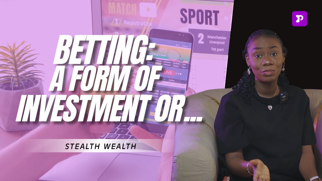 Betting: A form of investment or….