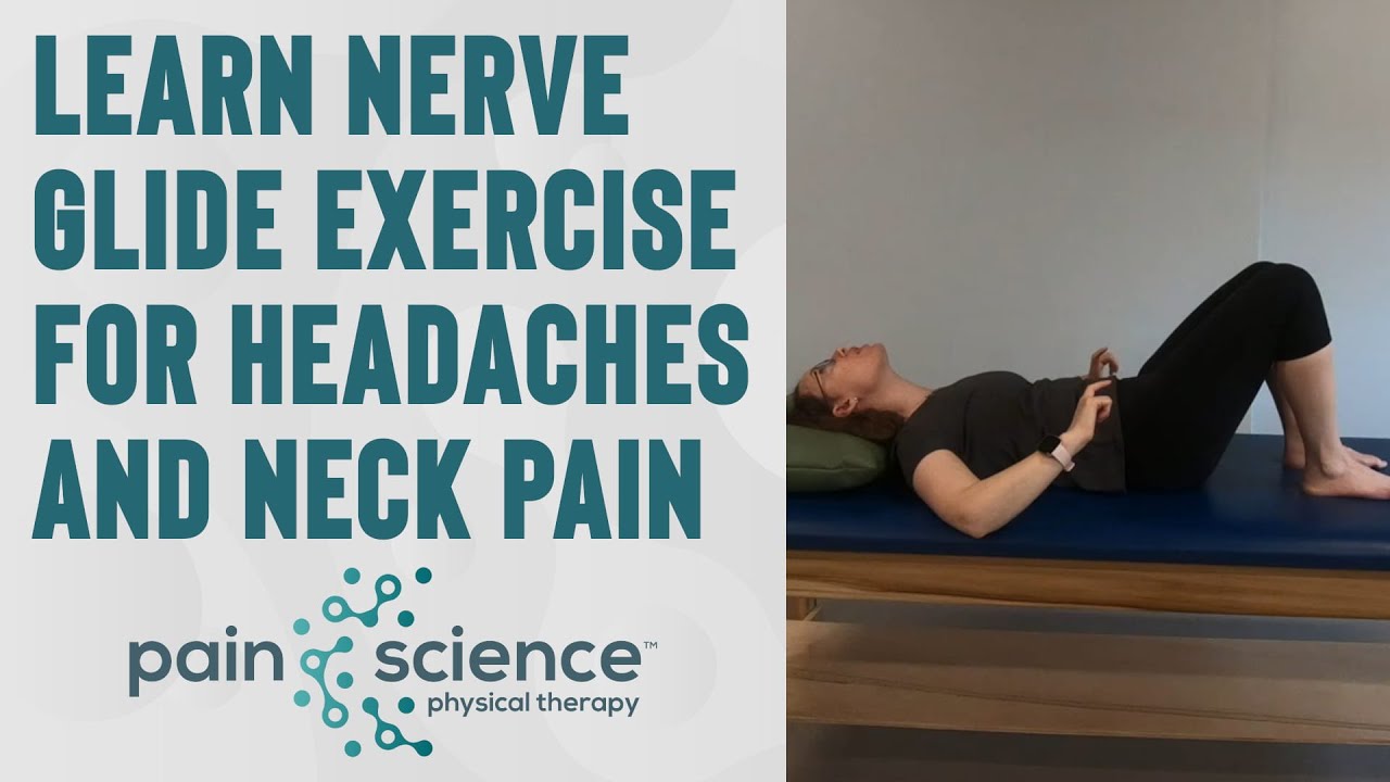 Learn Nerve Glide Exercises for Headaches and Neck Pain | Pain Science Physical Therapy