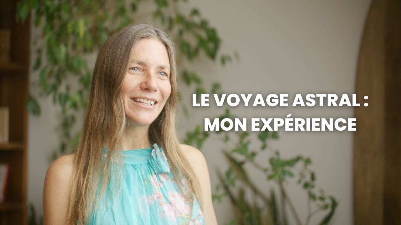 Le Voyage Astral : mon expérience - Out of Body Experience (OBE) : my testimony (activate subtitles)