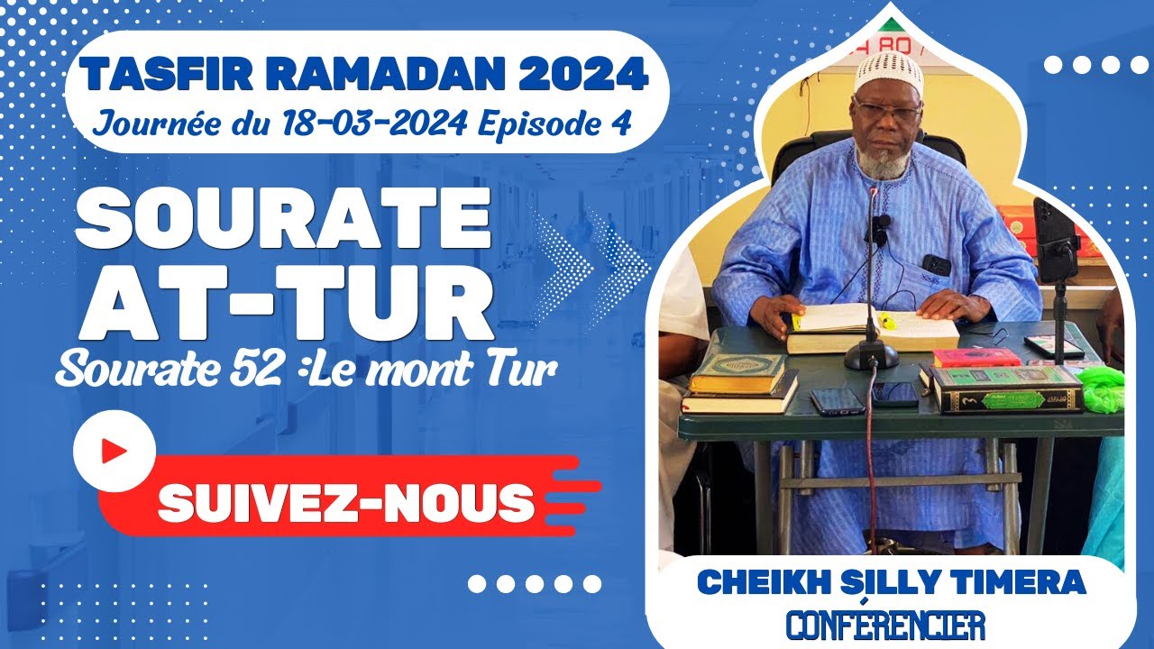 #SONIKARA TAFSIR RAMADAN 2024 : CHEIKH SILLY TIMERA Sourate AT-TUR EPISODE 4