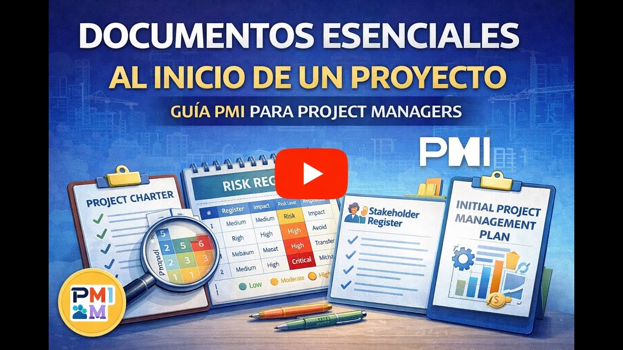 Documentos Esenciales al Inicio de un Proyecto | Guía PMI para Project Managers