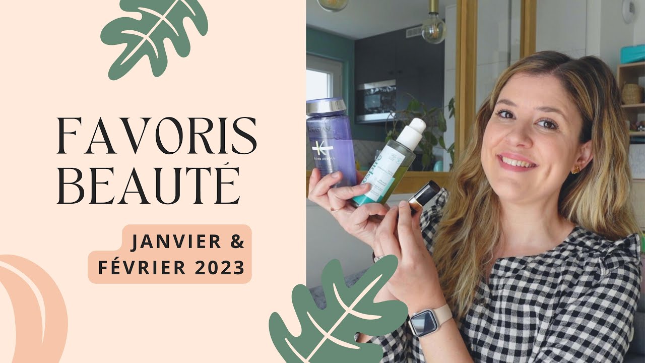 FAVORIS BEAUTÉ | Janvier & février 2023