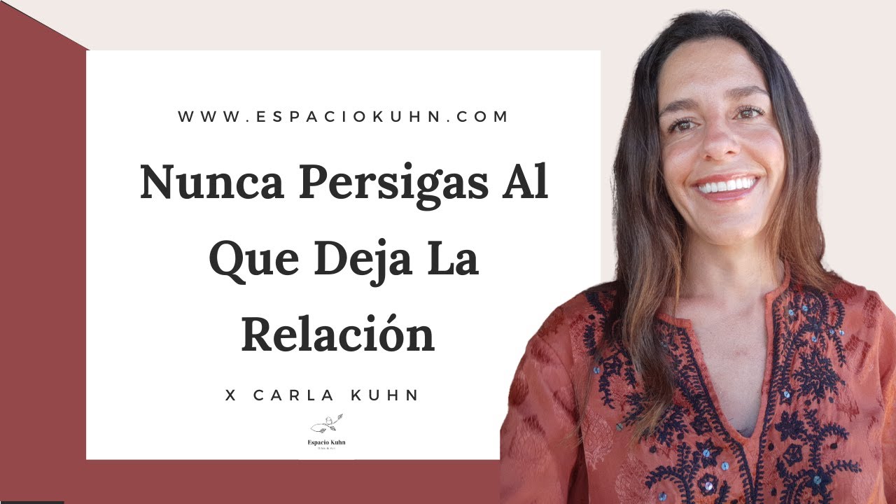 Nunca Persigas Al Que Deja La Relación