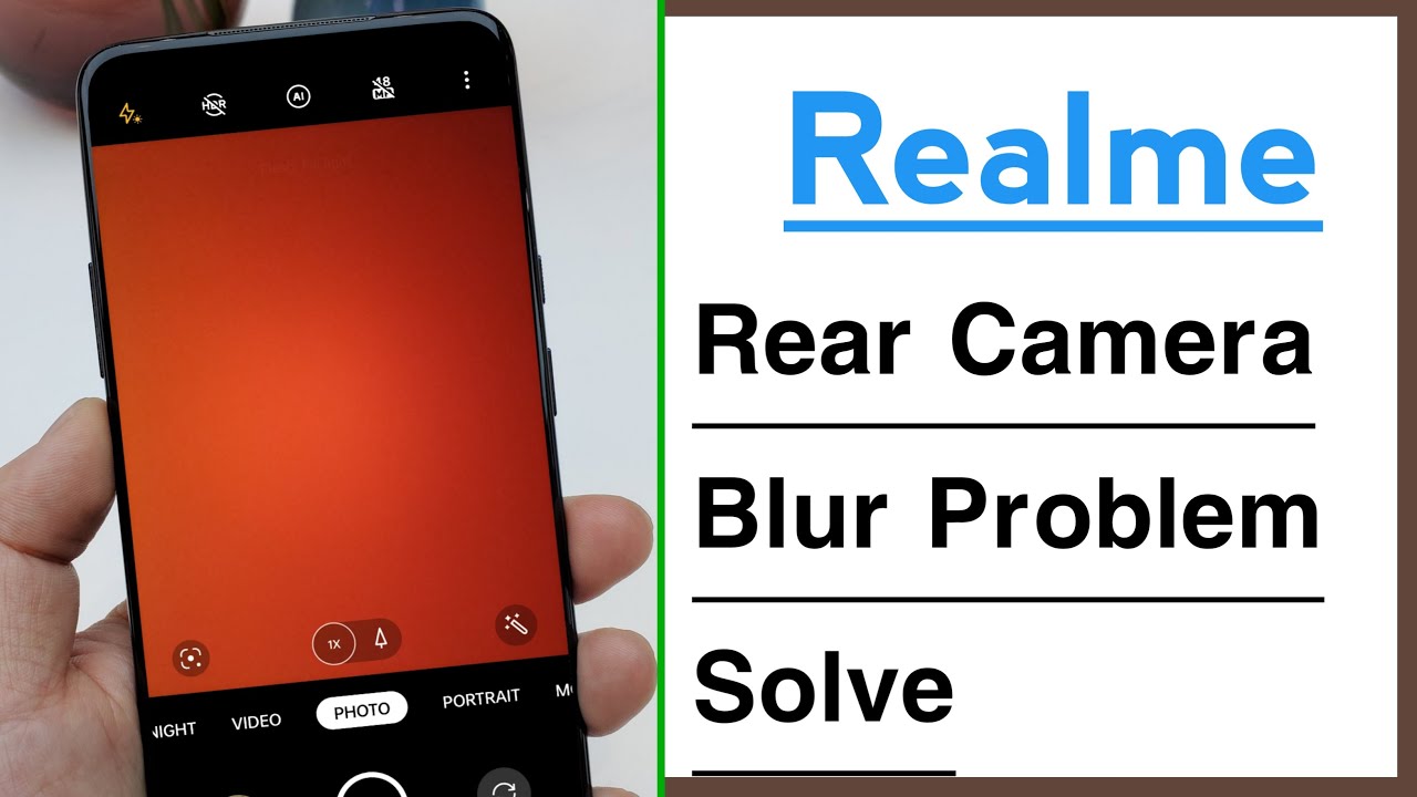Realme Rear Camera Blur Problem Solve, Back Camera Blur Problem Solve in Realme