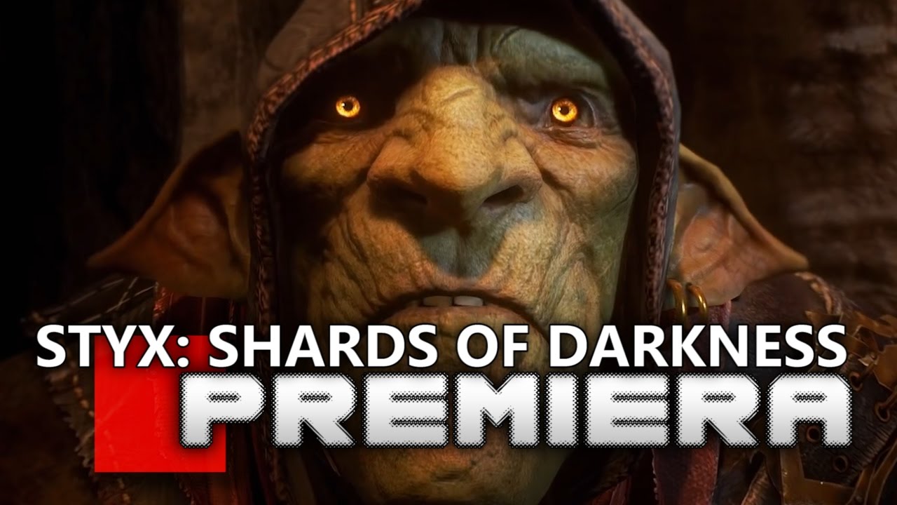 STYX: Shards of Darkness - PREMIERA
