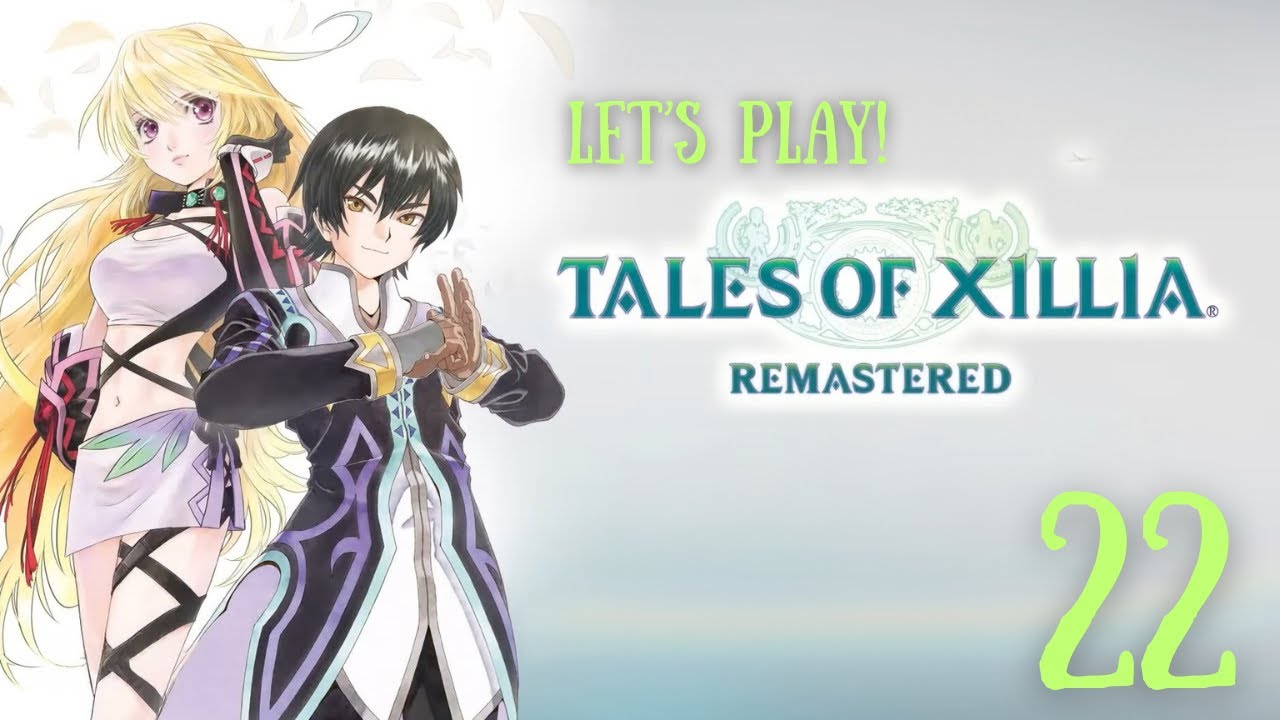 TALES OF XILLIA: REMASTERED: Let's Play (Part Twenty-Two)