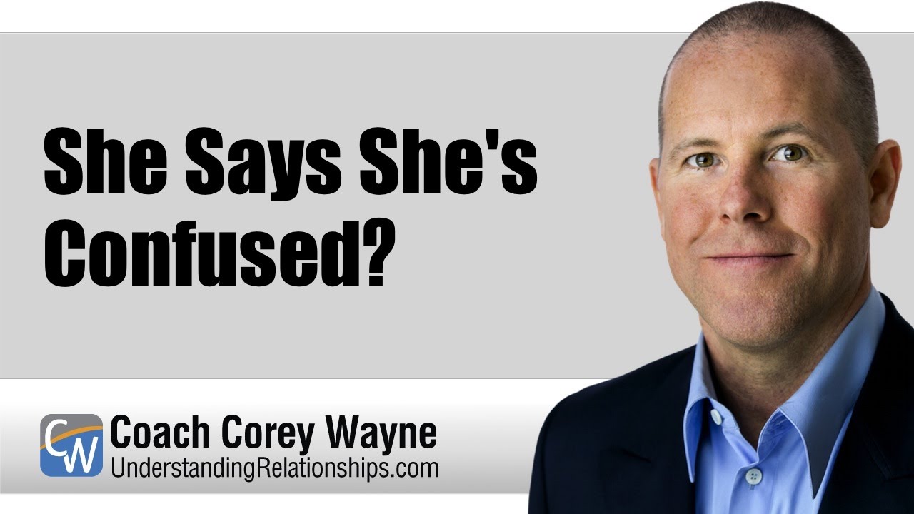 She Says She's Confused?