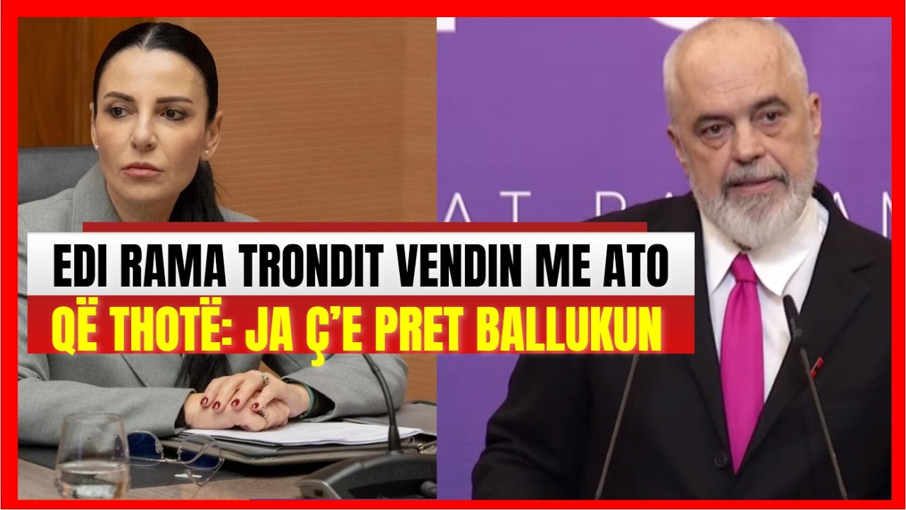 Edi Rama trondit vendin, nxjerr të vërtetën tronditëse mes deputetëve: Ja ç'e pret Ballukun
