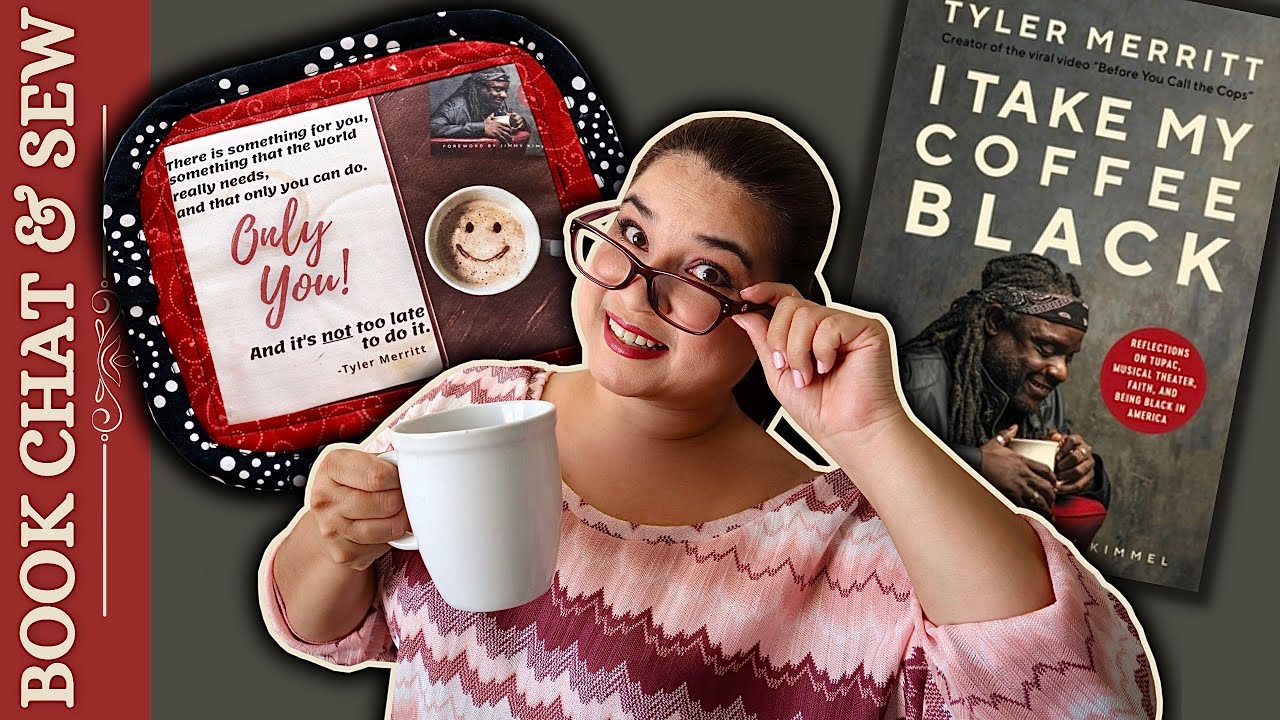 Book Chat & Sew: I Take My Coffee Black by Tyler Merritt