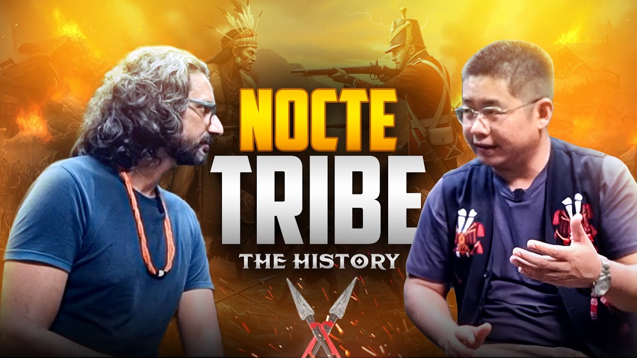 History of Noctes - The erstwhile Headhunting Tribe