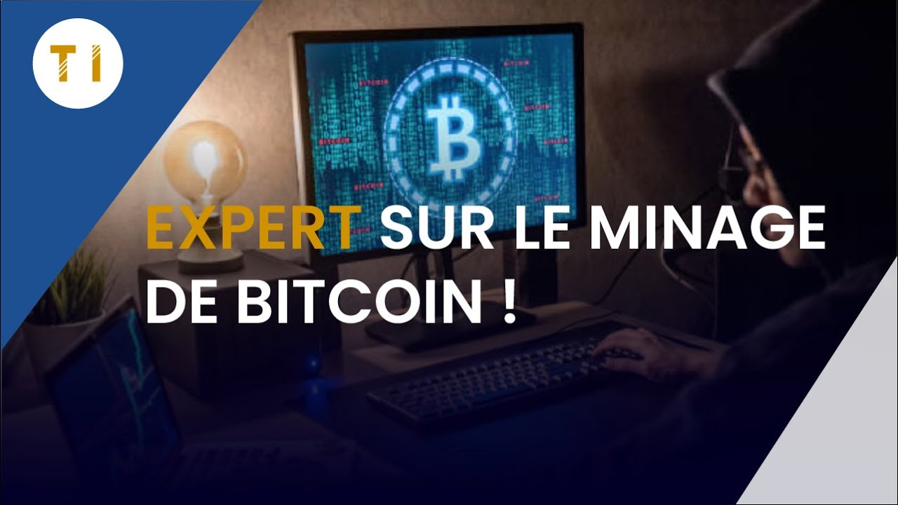 Minage de bitcoin (tout comprendre en 10 minutes)