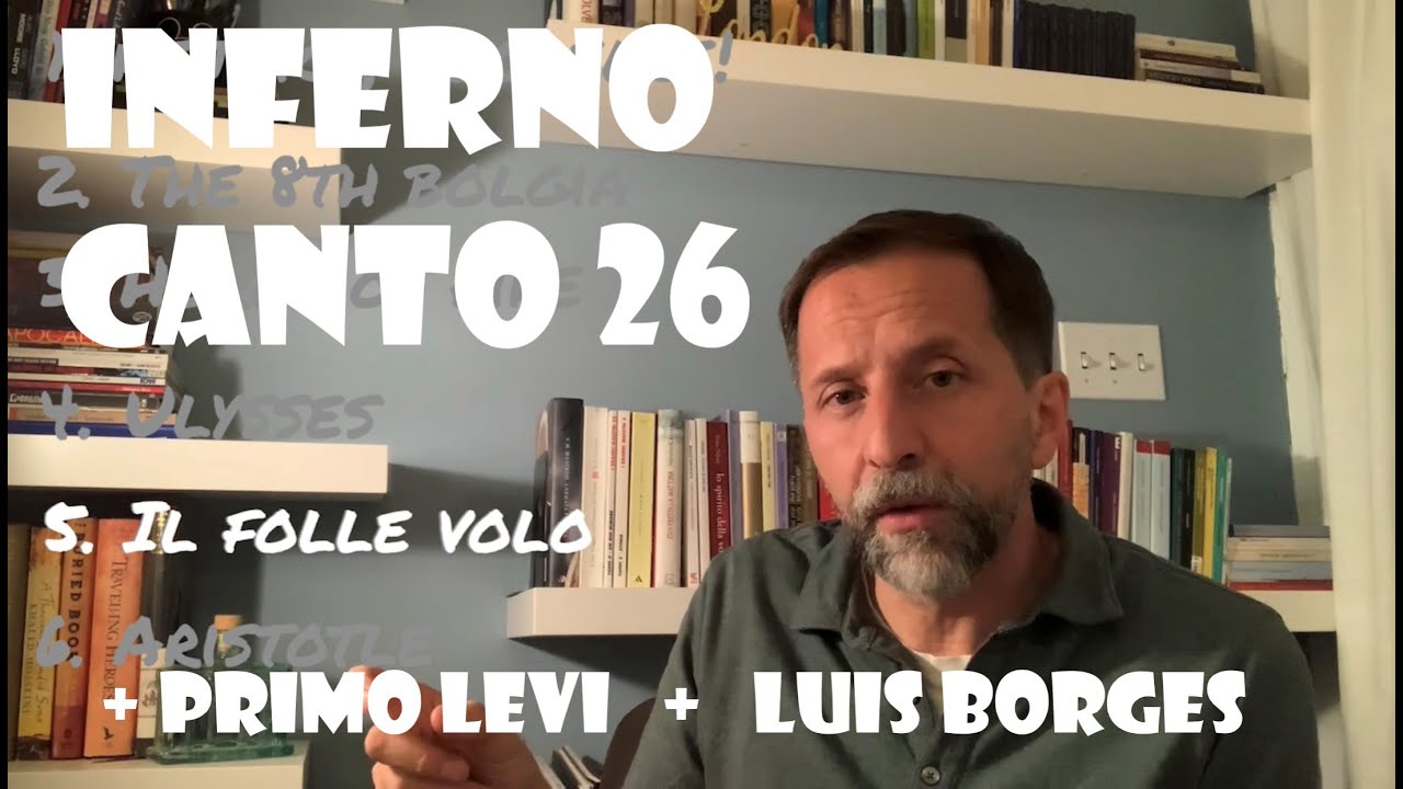 INFERNO CANTO 26 + Primo Levi + Borges