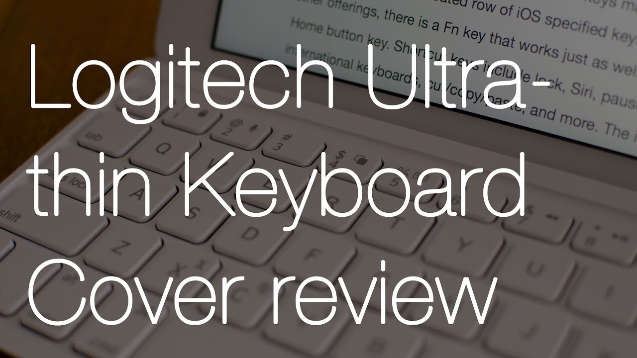 Logitech Ultrathin Keyboard Cover for iPad Air Review