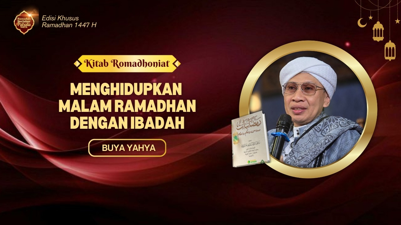 Kitab Romadhoniat Ep 8 : Menghidupkan Malam Ramadhan dengan Ibadah | Buya Yahya