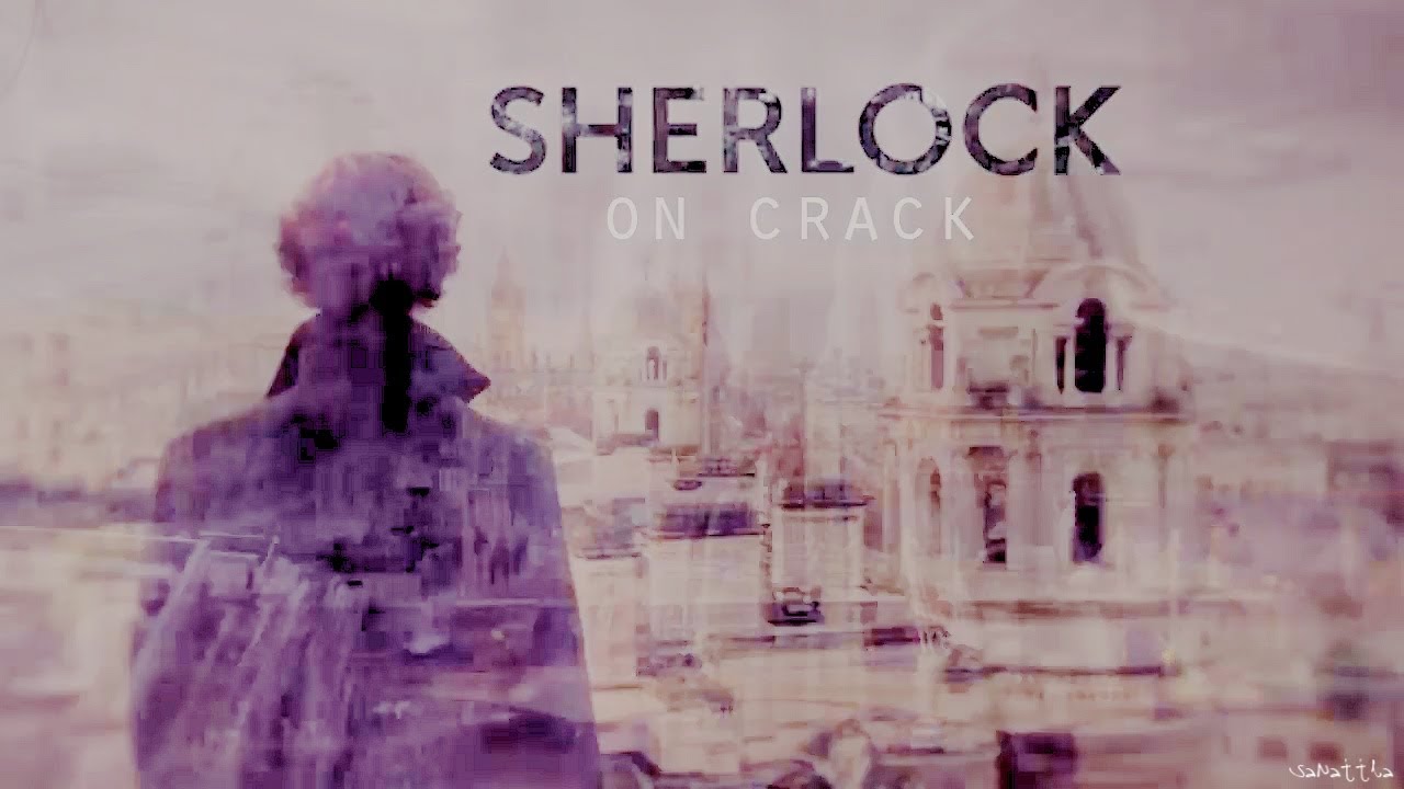 sherlock on crack #1