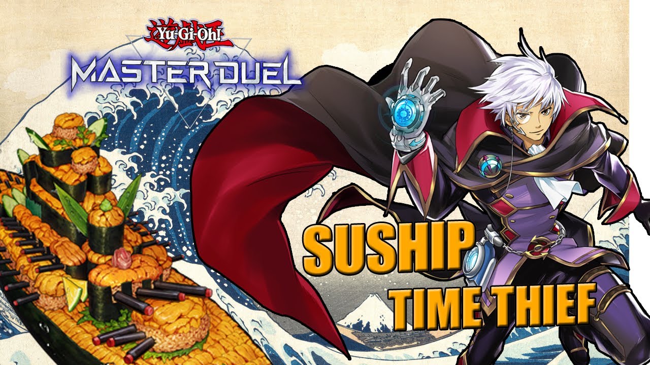 SUSHIP TIME THIEF Deck Profile | Yu-Gi-Oh! MASTER DUEL Ranked