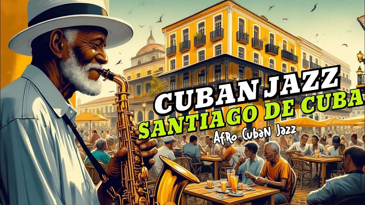 Santiago de Cuba | Summer Cuban Jazz – The Heartbeat of Cuban Jazz Music 🎺✨