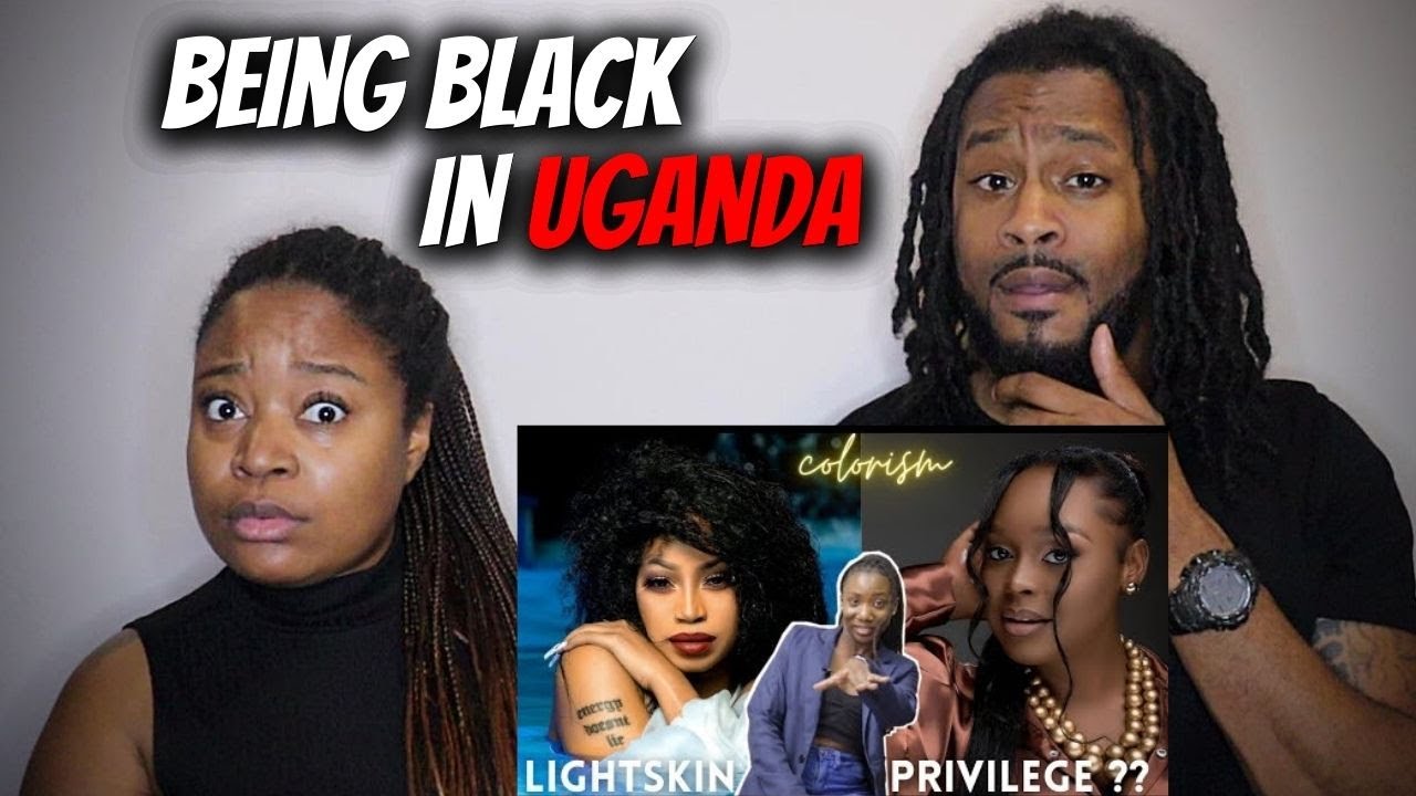🇺🇬 IS HAVING LIGHT SKIN A PRIVILEGE? American Couple Reacts 