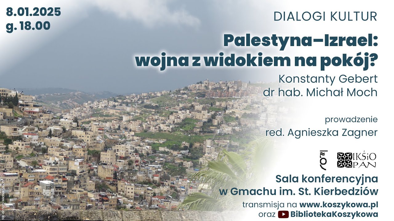 Dialogi kultur: Palestyna–Izrael: wojna z widokiem na pokój?