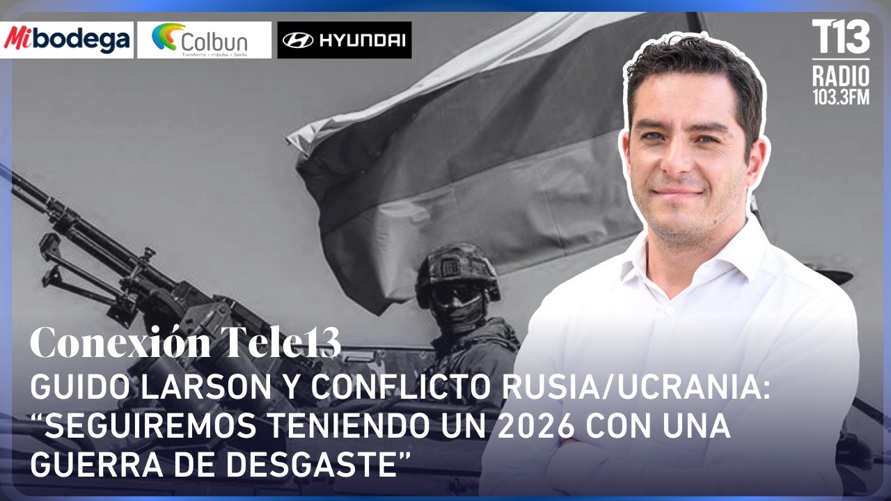 Guido Larson y conflicto Rusia/Ucrania: “Seguiremos teniendo un 2026 con una guerra de desgaste”