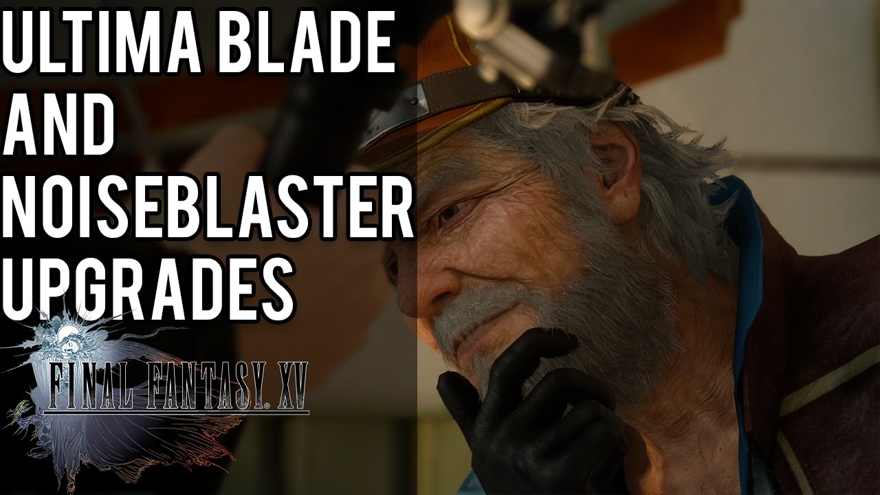 Ultima Blade (Chap 3) and Noiseblaster+ Upgrades (Sturdy Helixhorn and Magnetron) | Final Fantasy XV