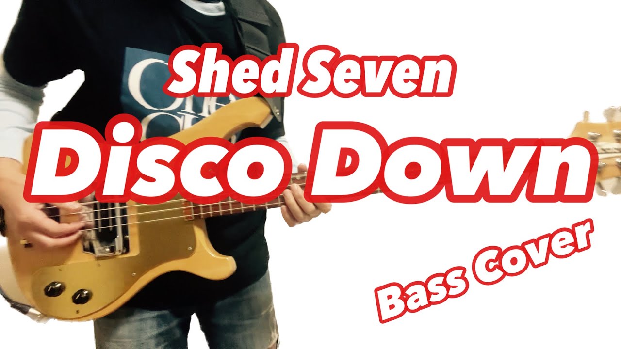 Shed Seven - Disco Down  [Bass Cover]
