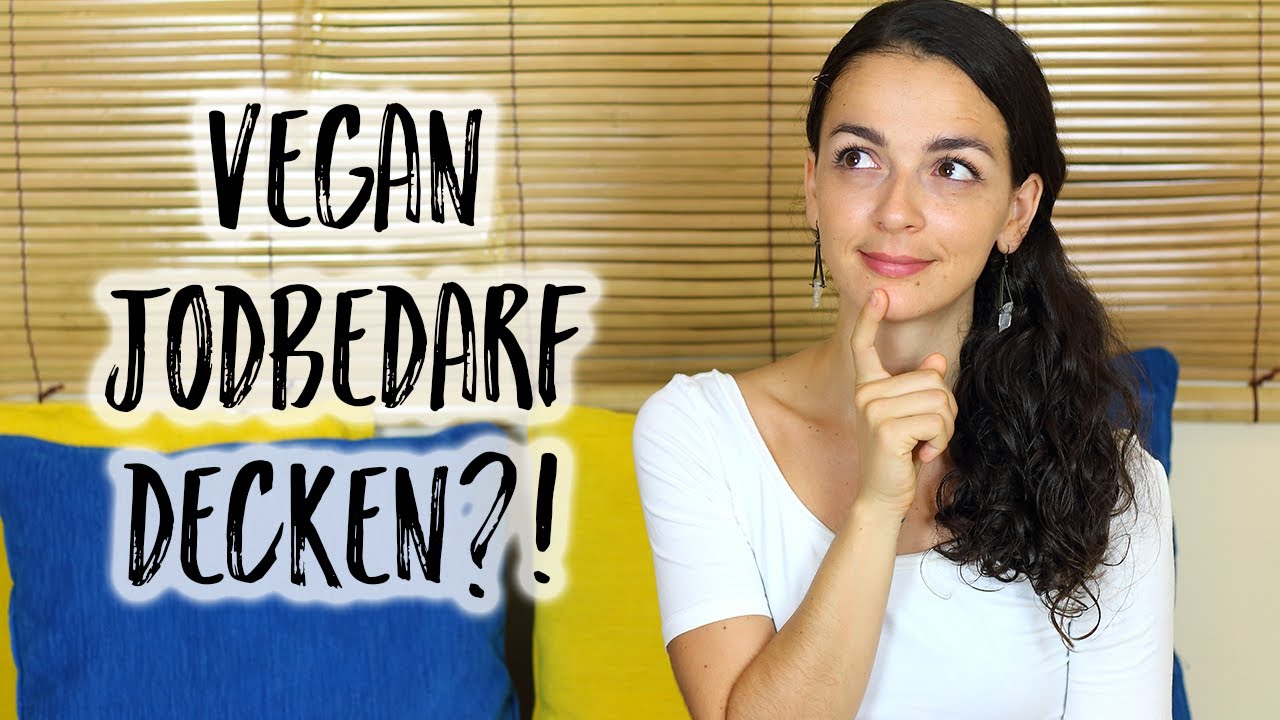 So beugst du JODMANGEL ALS VEGANER vor | Jodmangel Symptome - Zufuhrempfehlungen - vegane Jodquellen