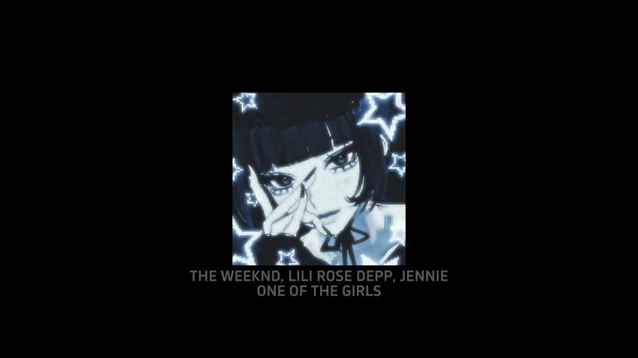 The Weeknd, Lily Rose Depp, JENNIE - One of the Girls (Speed Up)