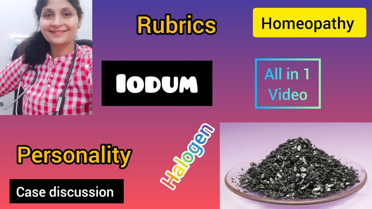 Iodum | Homeopathy | Remedy | Personality | Case discussion | Rubrics | Keynotes | All in 1 video |
