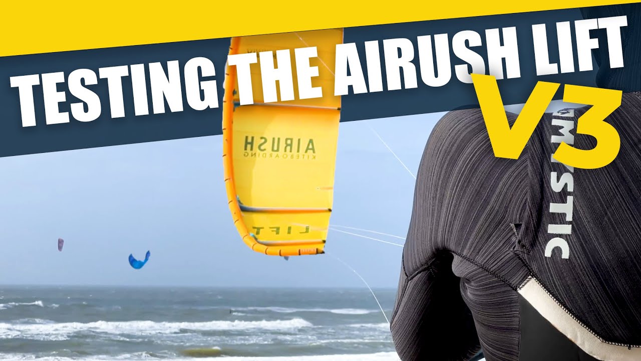 We Tried The New Airush Lift V3 | Kitemana Reviews