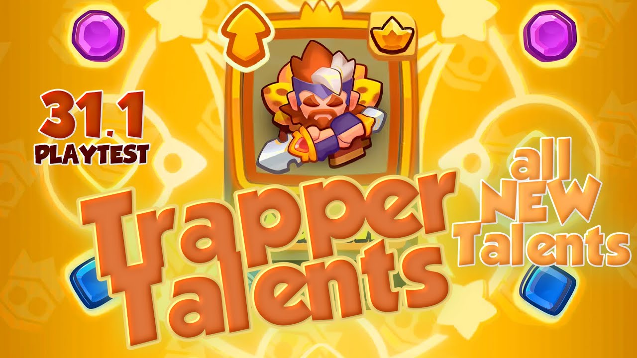 31.1 All NEW TRAPPER Talents with GAMEPLAYs - PLAYTEST ONLY - Rush Royale