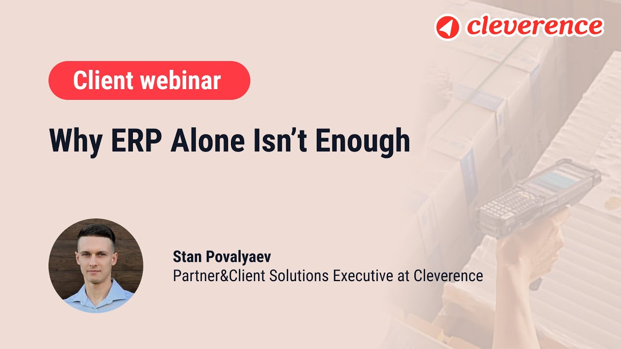 ERP alone can&rsquo;t handle your warehouse? See how Cleverence brings real-time control