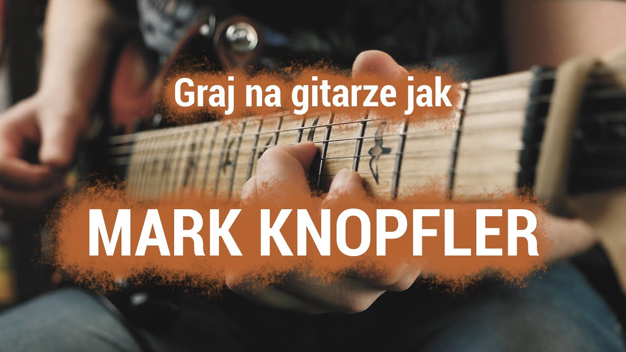 🎸Graj na gitarze jak Mark Knopfler (Dire Straits)