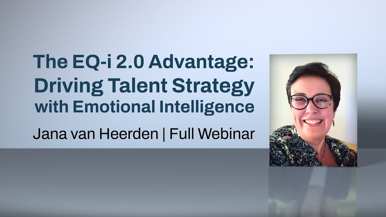 The EQ-i 2.0 Advantage: Driving Talent Strategy With Emotional Intelligence | Full Webinar