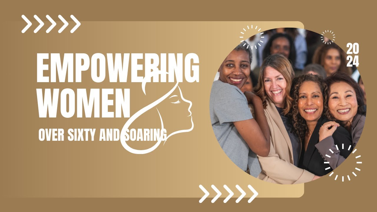 Empowering Women | Over Sixty and Soaring